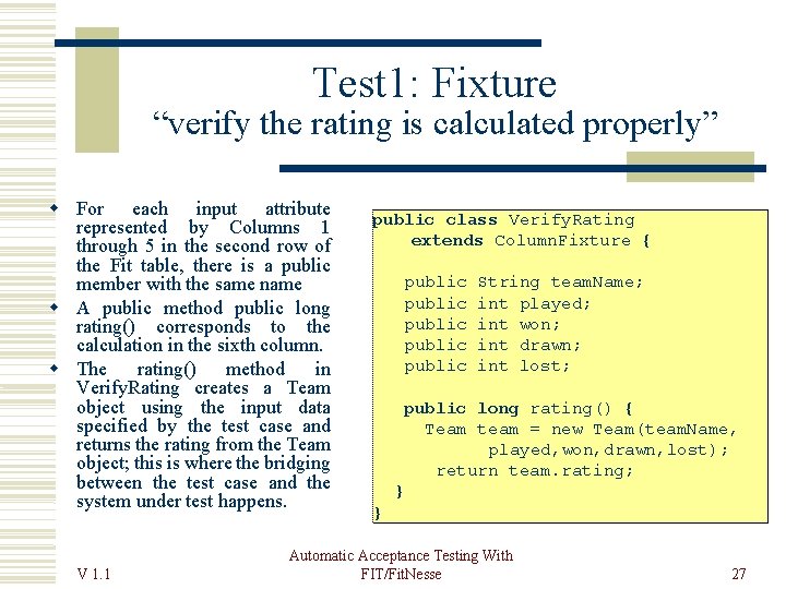 Test 1: Fixture “verify the rating is calculated properly” For each input attribute represented