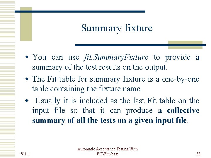 Summary fixture You can use fit. Summary. Fixture to provide a summary of the