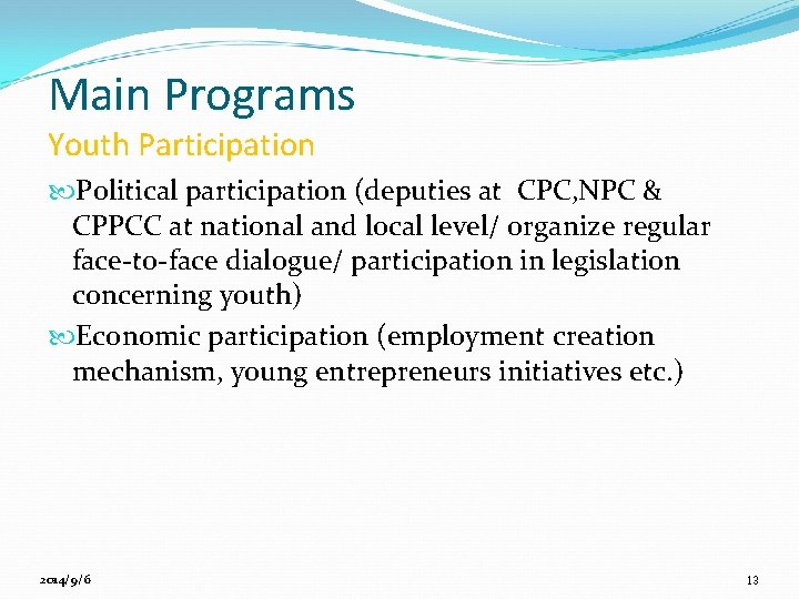 Main Programs Youth Participation Political participation (deputies at CPC, NPC & CPPCC at national