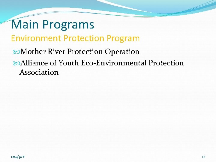 Main Programs Environment Protection Program Mother River Protection Operation Alliance of Youth Eco-Environmental Protection