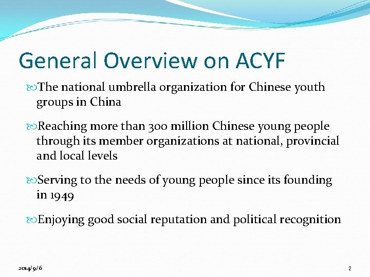 General Overview on ACYF The national umbrella organization for Chinese youth groups in China