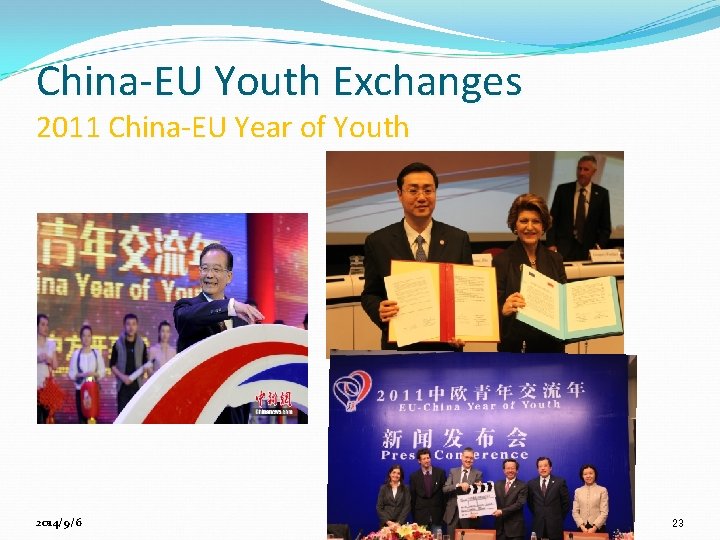 China-EU Youth Exchanges 2011 China-EU Year of Youth 2014/9/6 23 