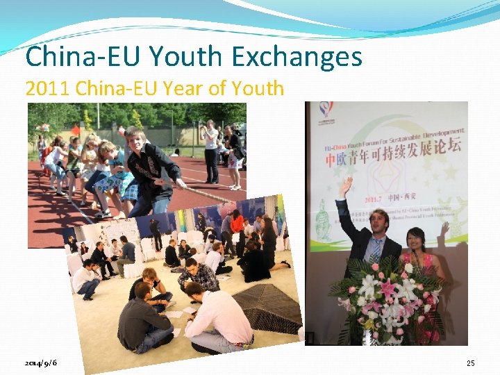 China-EU Youth Exchanges 2011 China-EU Year of Youth 2014/9/6 25 
