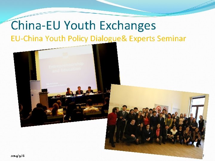 China-EU Youth Exchanges EU-China Youth Policy Dialogue& Experts Seminar 2014/9/6 27 