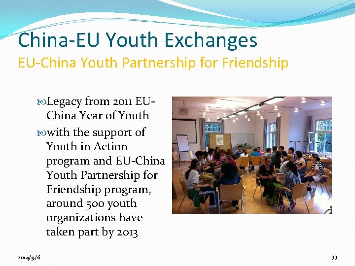 China-EU Youth Exchanges EU-China Youth Partnership for Friendship Legacy from 2011 EU- China Year