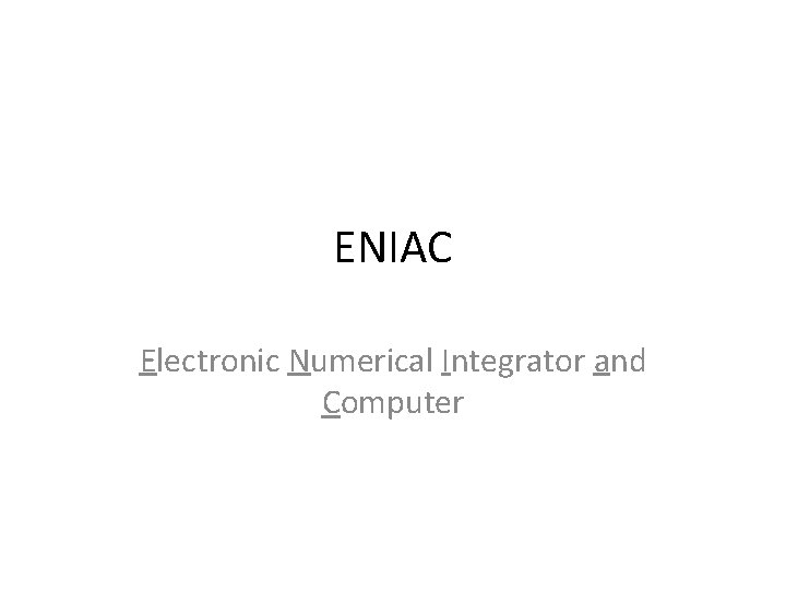 ENIAC Electronic Numerical Integrator and Computer 