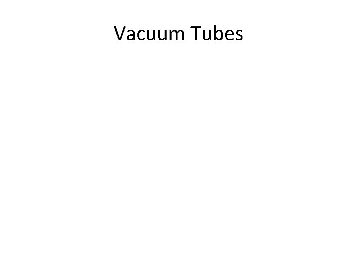 Vacuum Tubes 