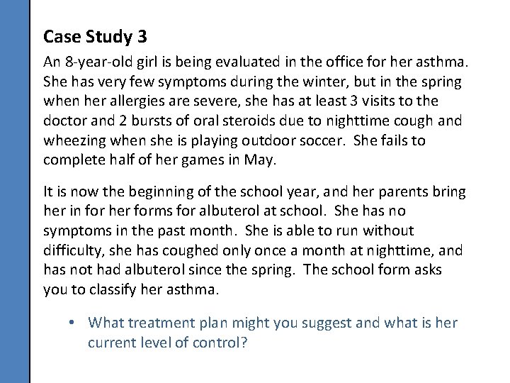 Case Study 3 An 8 -year-old girl is being evaluated in the office for