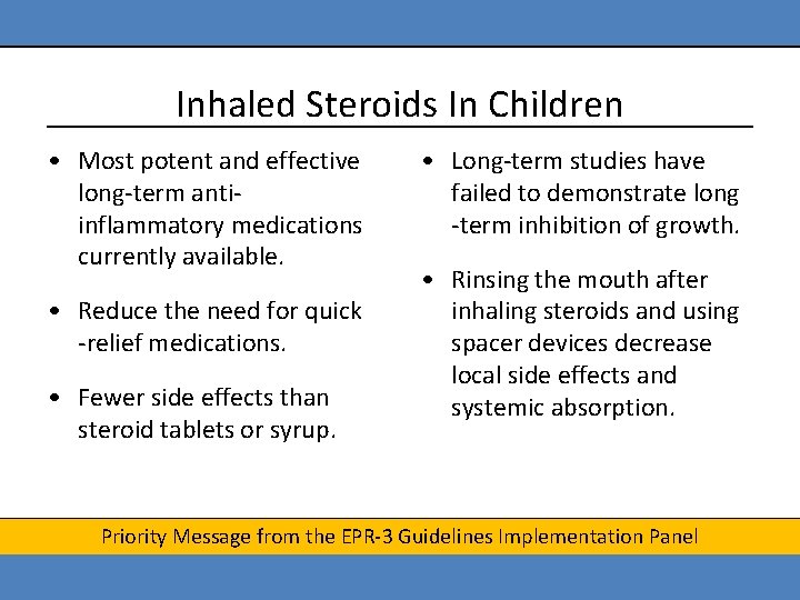 Inhaled Steroids In Children • Most potent and effective long-term antiinflammatory medications currently available.