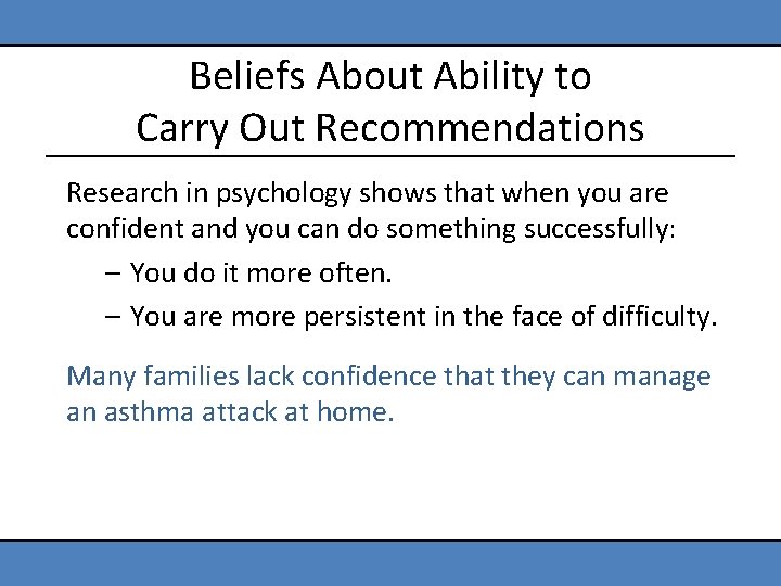 Beliefs About Ability to Carry Out Recommendations Research in psychology shows that when you