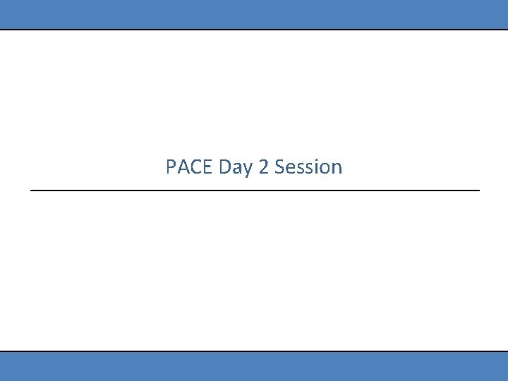 PACE Day 2 Session 