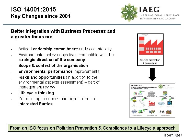 ISO 14001: 2015 Key Changes since 2004 Better integration with Business Processes and a