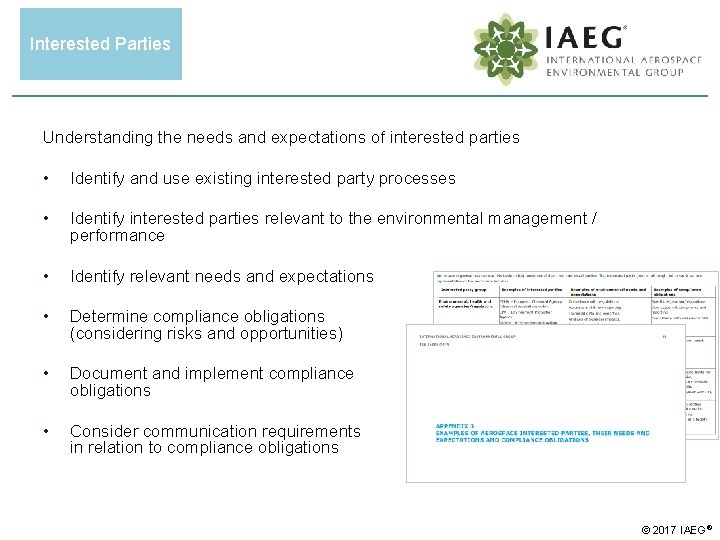 Interested Parties Understanding the needs and expectations of interested parties • Identify and use