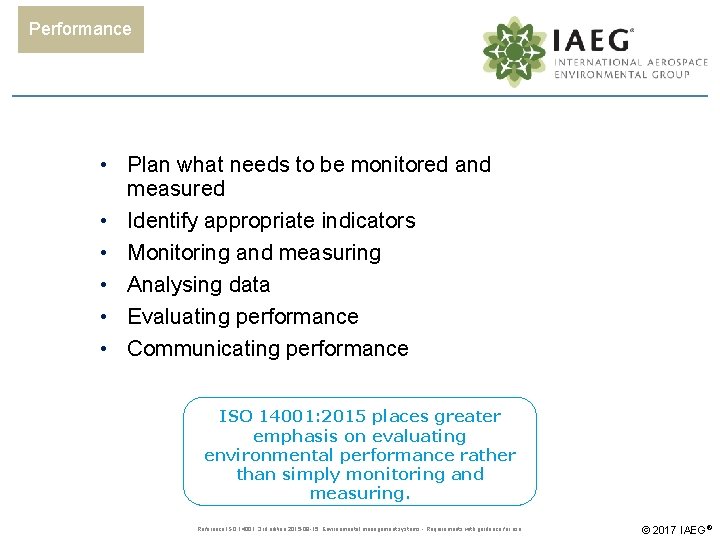 Performance • Plan what needs to be monitored and measured • Identify appropriate indicators