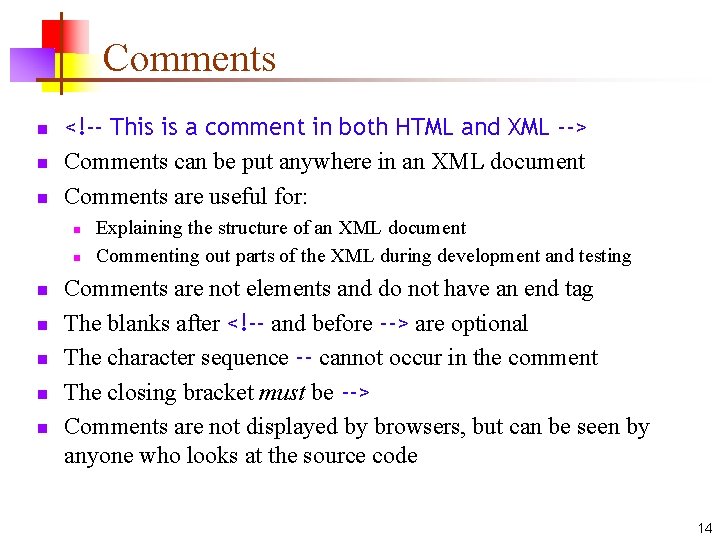 Comments n n n <!-- This is a comment in both HTML and XML