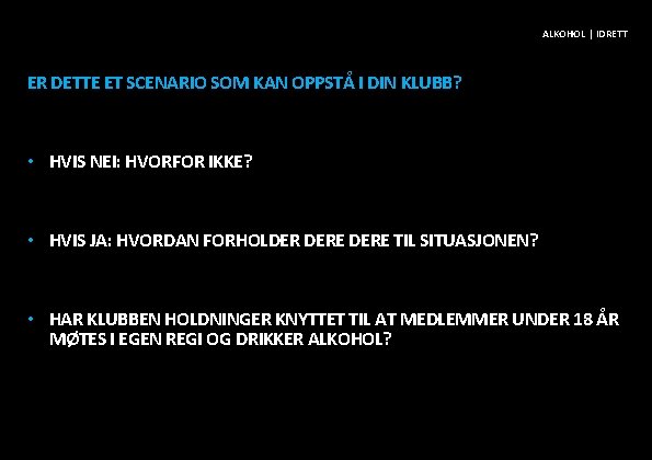 ALKOHOL | IDRETT ER DETTE ET SCENARIO SOM KAN OPPSTÅ I DIN KLUBB? •