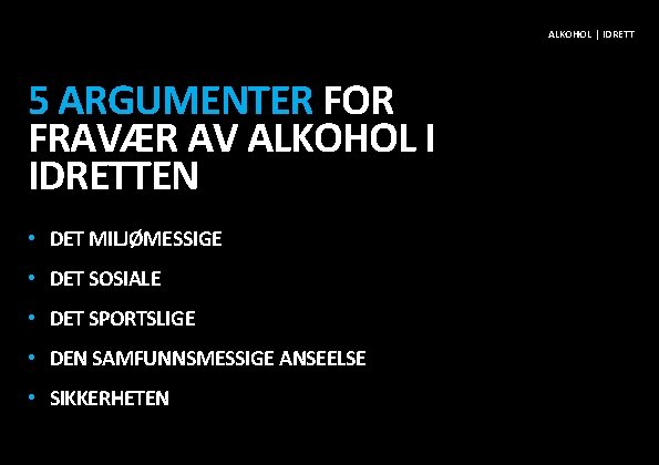 ALKOHOL | IDRETT 5 ARGUMENTER FOR FRAVÆR AV ALKOHOL I IDRETTEN • DET MILJØMESSIGE