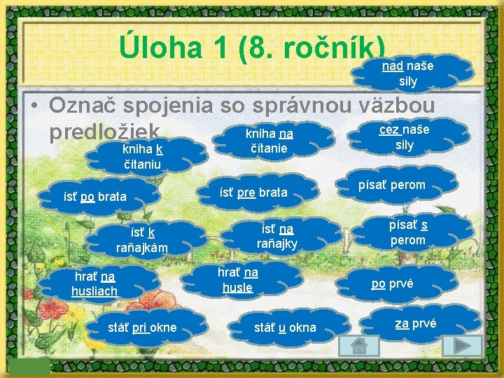 Úloha 1 (8. ročník)nad naše sily • Označ spojenia so správnou väzbou cez naše