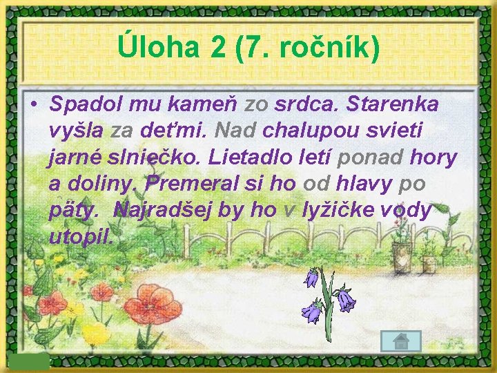 Úloha 2 (7. ročník) • Spadol mu kameň zo srdca. Starenka vyšla za deťmi.