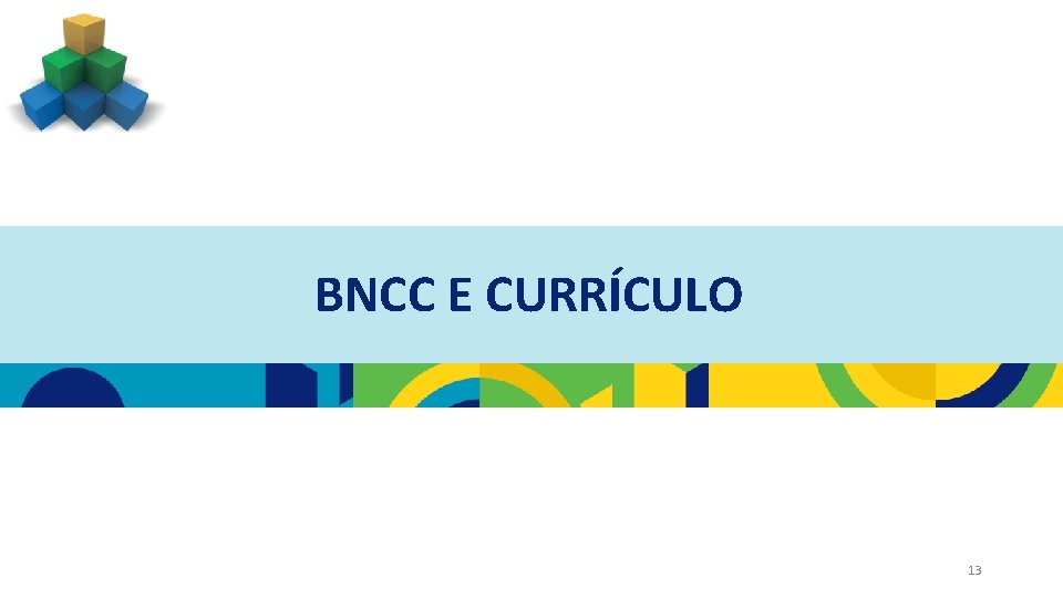 BNCC E CURRÍCULO 13 