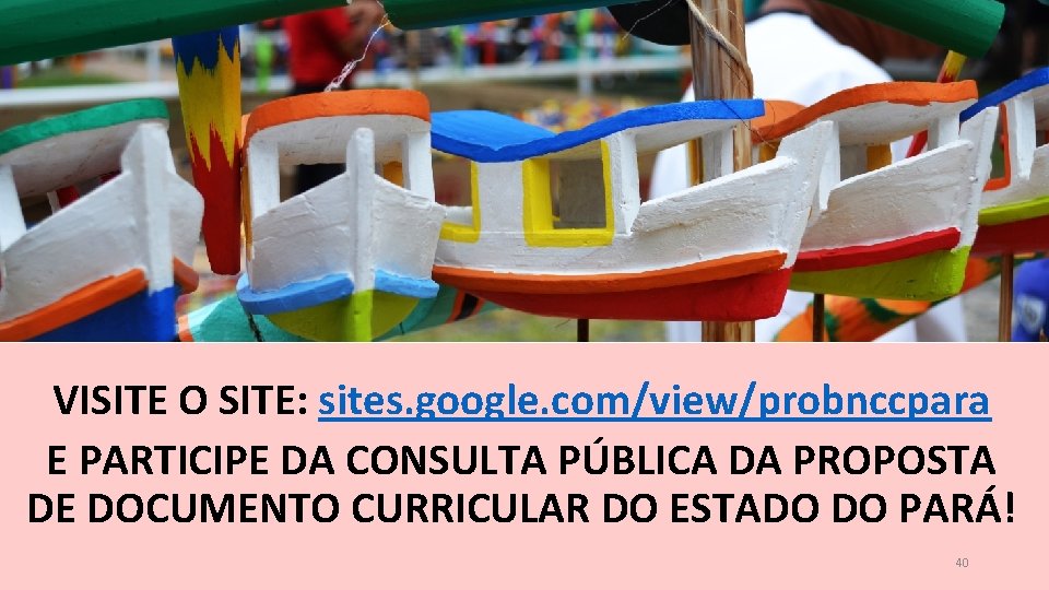 VISITE O SITE: sites. google. com/view/probnccpara E PARTICIPE DA CONSULTA PÚBLICA DA PROPOSTA DE