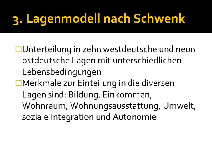 3. Lagenmodell nach Schwenk �Unterteilung in zehn westdeutsche und neun ostdeutsche Lagen mit unterschiedlichen