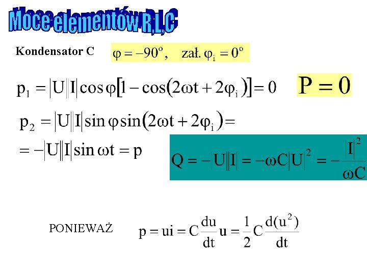 Kondensator C PONIEWAŻ 