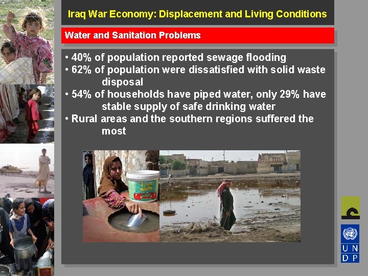 Iraq War Economy: Displacement and Living Conditions Water and Sanitation Problems • 40% of