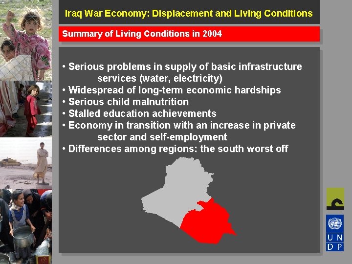 Iraq War Economy: Displacement and Living Conditions Summary of Living Conditions in 2004 •