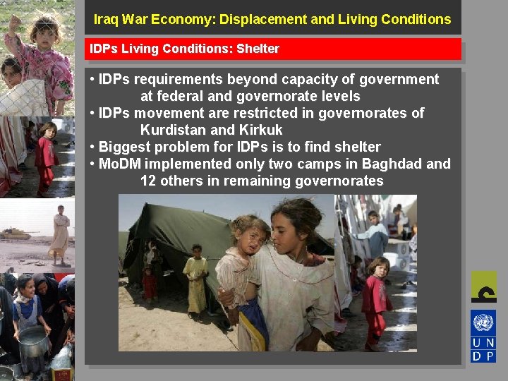 Iraq War Economy: Displacement and Living Conditions IDPs Living Conditions: Shelter • IDPs requirements