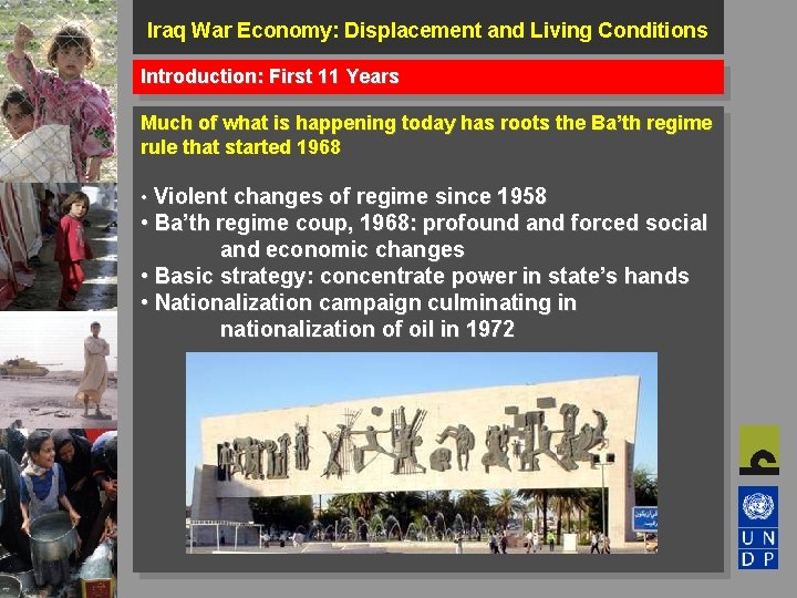 Iraq War Economy: Displacement and Living Conditions Introduction: First 11 Years Much of what