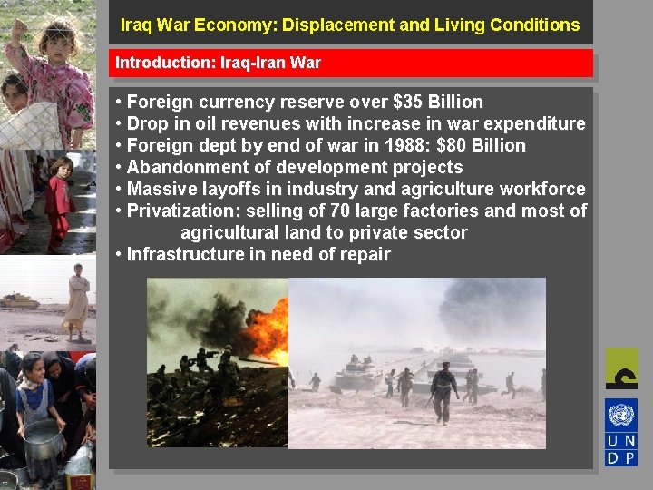 Iraq War Economy: Displacement and Living Conditions Introduction: Iraq-Iran War • Foreign currency reserve