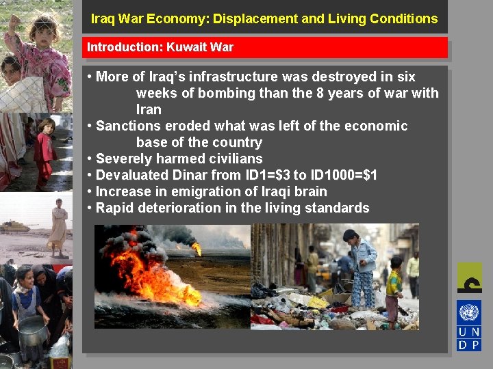 Iraq War Economy: Displacement and Living Conditions Introduction: Kuwait War • More of Iraq’s