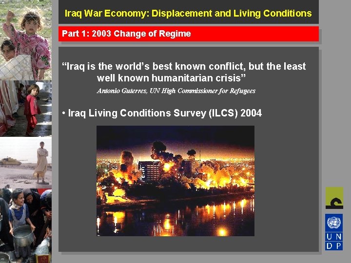 Iraq War Economy: Displacement and Living Conditions Part 1: 2003 Change of Regime “Iraq