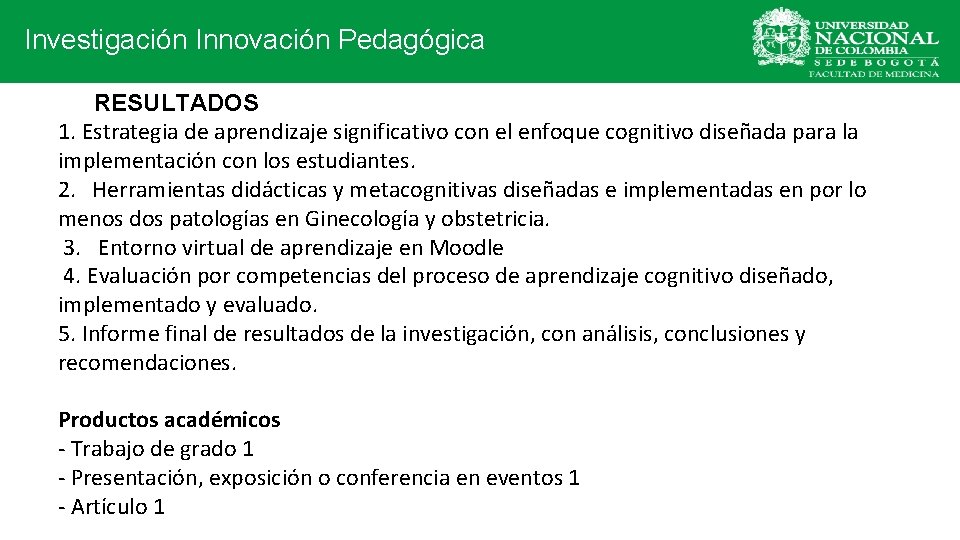  Investigación Innovación Pedagógica RESULTADOS 1. Estrategia de aprendizaje significativo con el enfoque cognitivo