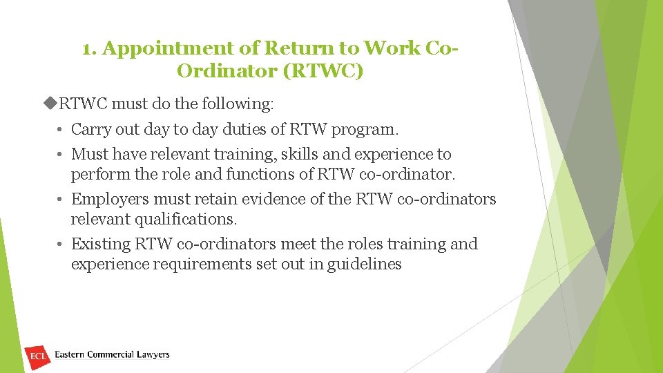 1. Appointment of Return to Work Co. Ordinator (RTWC) RTWC must do the following: