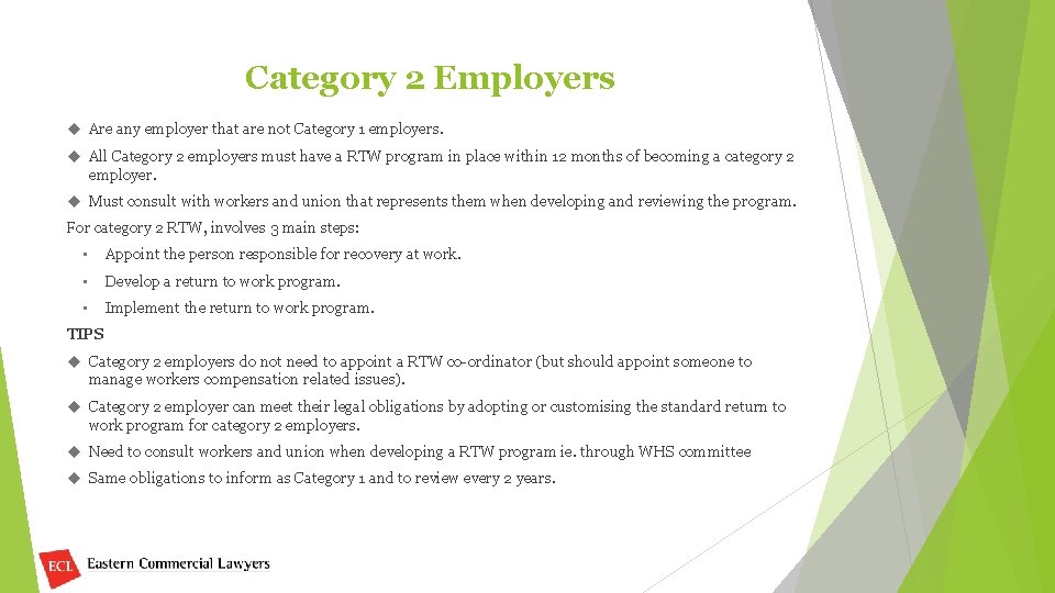 Category 2 Employers Are any employer that are not Category 1 employers. All Category