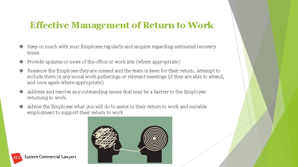 Effective Management of Return to Work Keep in touch with your Employee regularly and