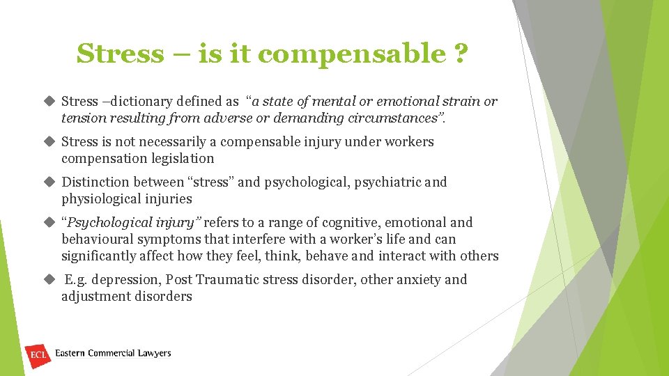 Stress – is it compensable ? Stress –dictionary defined as “a state of mental