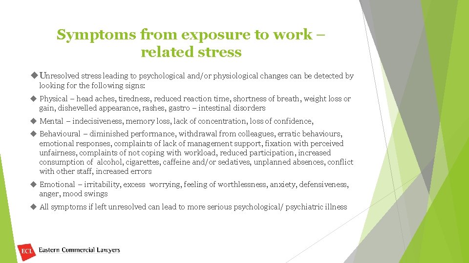 Symptoms from exposure to work – related stress Unresolved stress leading to psychological and/or