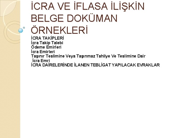 İCRA VE İFLASA İLİŞKİN BELGE DOKÜMAN ÖRNEKLERİ İCRA TAKİPLERİ İcra Takip Talebi Ödeme Emirleri