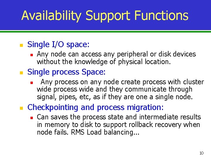 Availability Support Functions n Single I/O space: n n Single process Space: n n