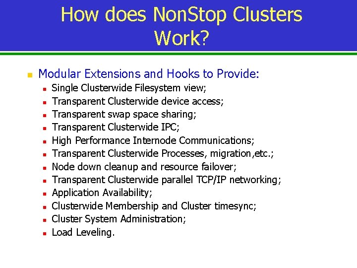 How does Non. Stop Clusters Work? n Modular Extensions and Hooks to Provide: n