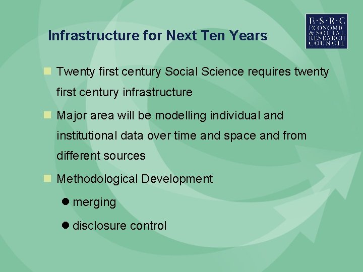 Infrastructure for Next Ten Years n Twenty first century Social Science requires twenty first Infrastructure for Next Ten Years n Twenty first century Social Science requires twenty first