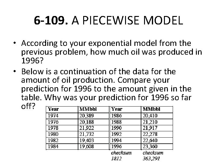 6 -109. A PIECEWISE MODEL • According to your exponential model from the previous