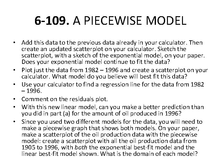 6 -109. A PIECEWISE MODEL • Add this data to the previous data already