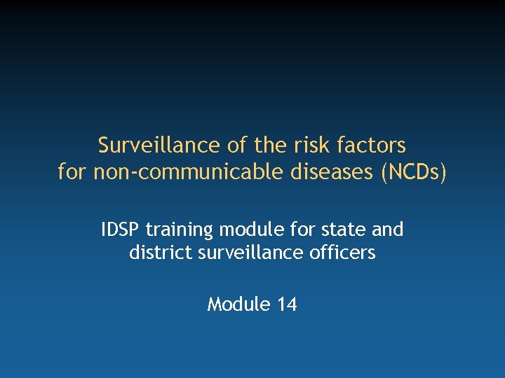 Surveillance of the risk factors for non-communicable diseases (NCDs) IDSP training module for state