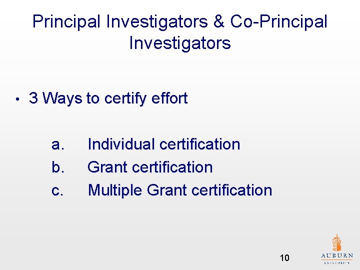 Principal Investigators & Co-Principal Investigators • 3 Ways to certify effort a. b. c.