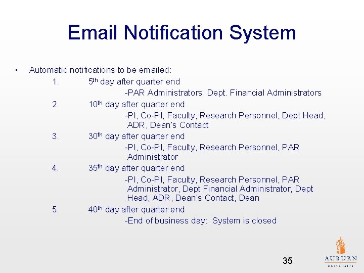 Email Notification System • Automatic notifications to be emailed: 1. 5 th day after