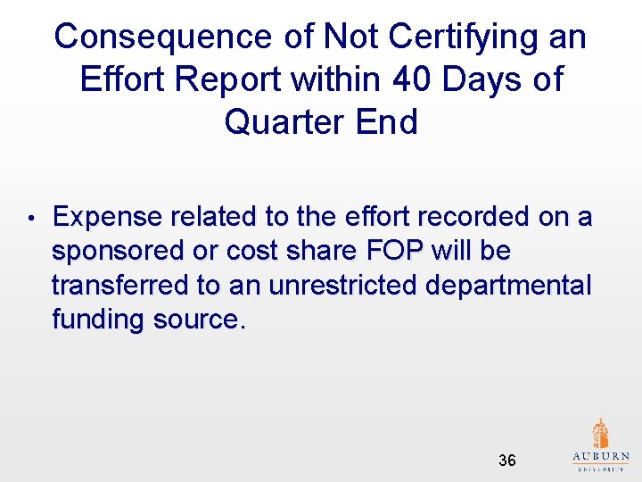 Consequence of Not Certifying an Effort Report within 40 Days of Quarter End •